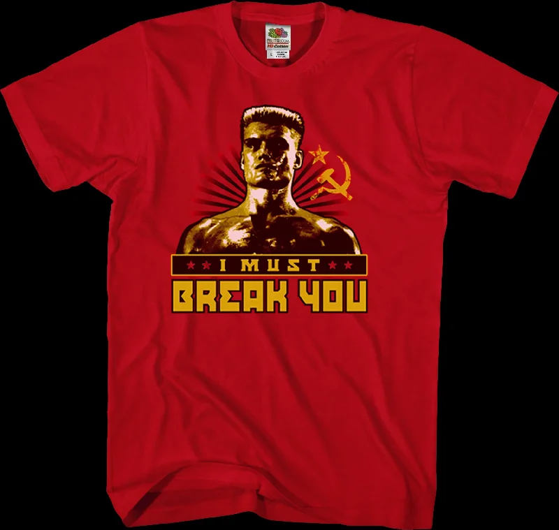 Ivan Drago I Must Break You Rocky T-Shirt