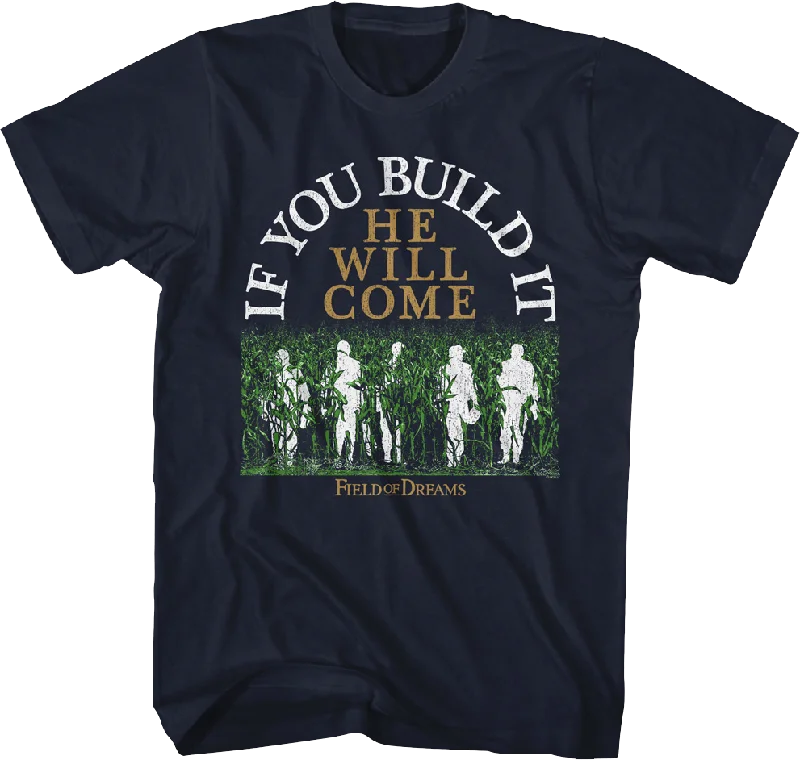 Silhouettes If You Build It He Will Come Field Of Dreams T-Shirt