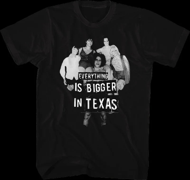 Everything Is Bigger In Texas Andre The Giant T-Shirt