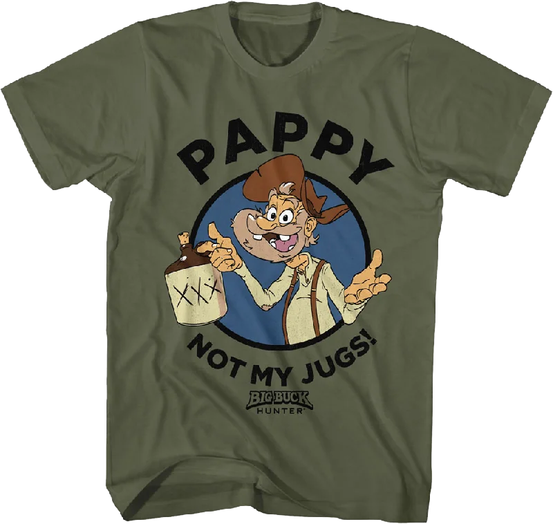 Pappy Not My Jugs Big Buck Hunter T-Shirt