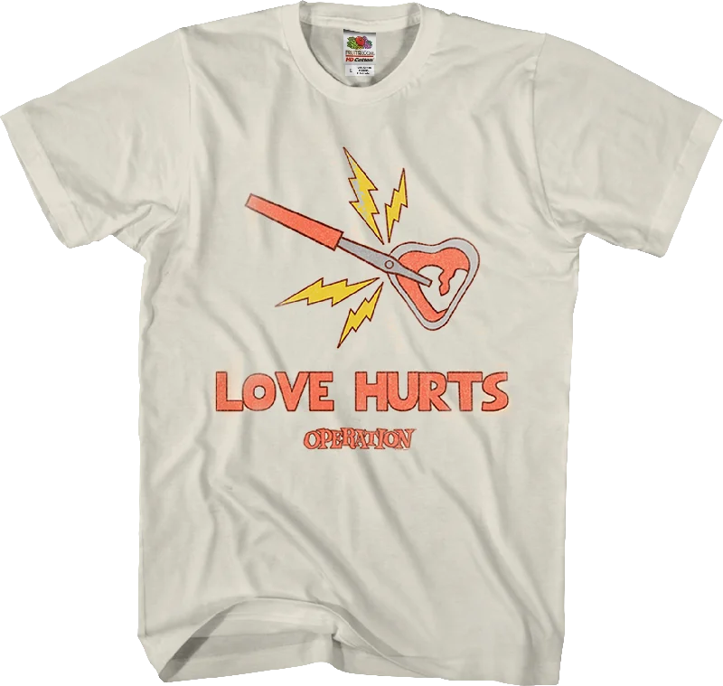 Love Hurts Operation T-Shirt