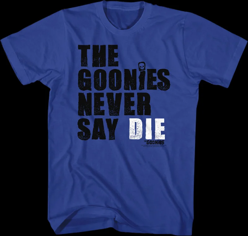 Never Say Die Goonies T-Shirt