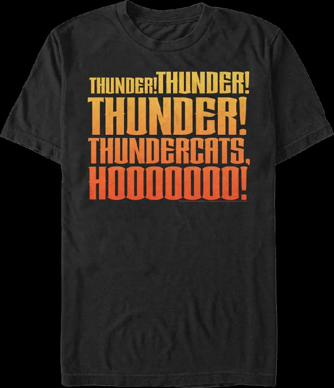 Thunder Thunder Thunder ThunderCats Ho T-Shirt