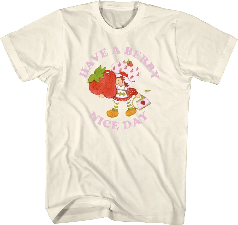 Have A Berry Nice Day Strawberry Shortcake T-Shirt