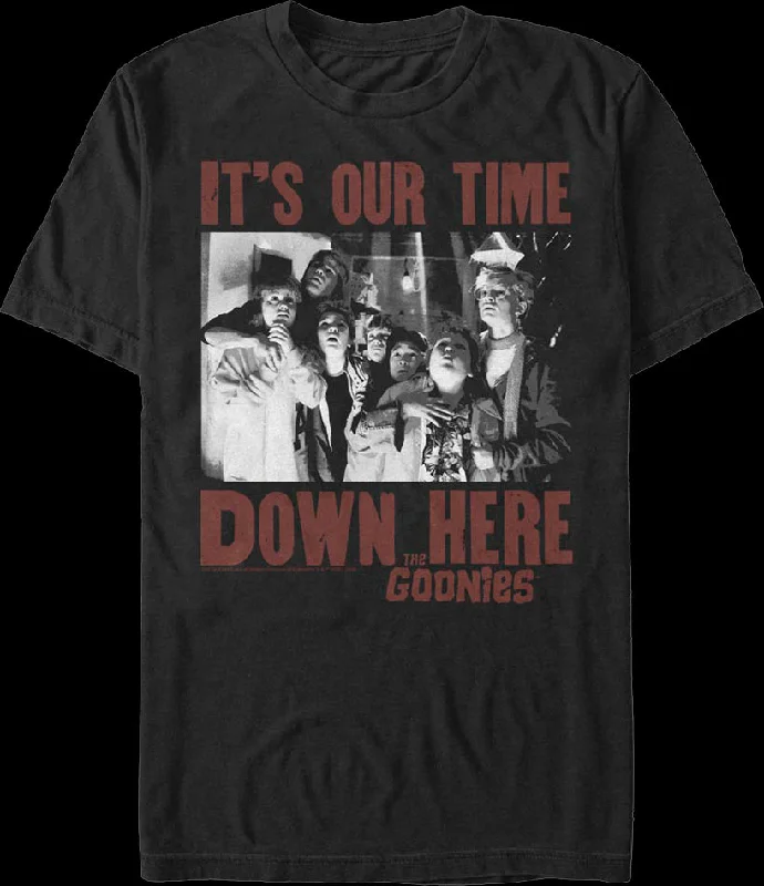 It's Our Time Down Here Goonies T-Shirt