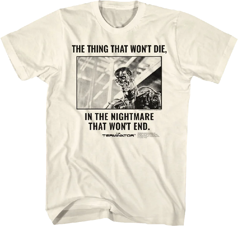 The Nightmare That Won't End Terminator T-Shirt