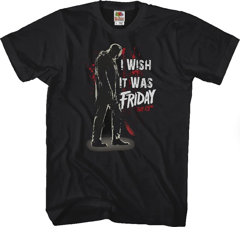 Wish It Was Friday the 13th T-Shirt