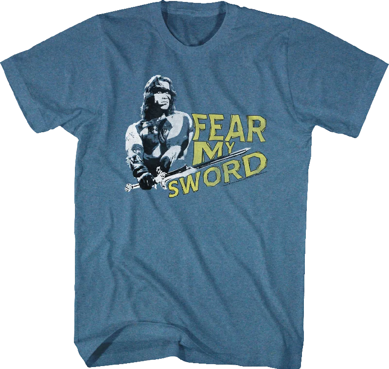 Fear My Sword Conan Shirt