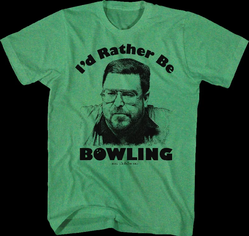 I'd Rather Be Bowling Big Lebowski T-Shirt