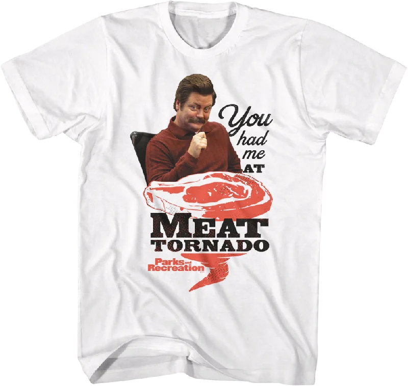 You Had Me At Meat Tornado Parks And Recreation T-Shirt