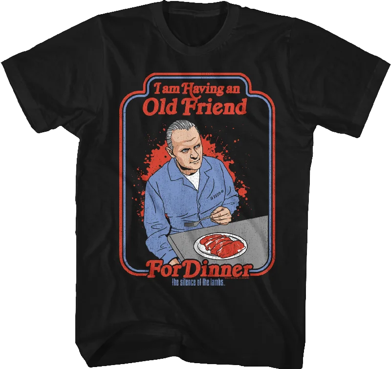 I Am Having An Old Friend For Dinner Silence Of The Lambs T-Shirt