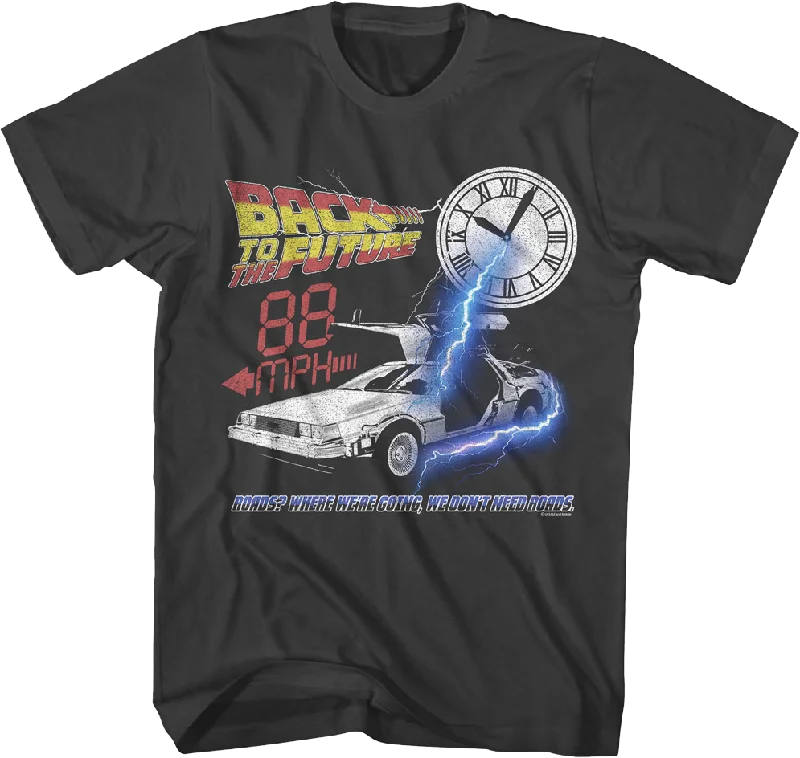 88 MPH We Don't Need Roads Back To The Future T-Shirt