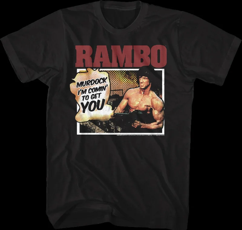 Murdock I'm Comin' To Get You Rambo T-Shirt